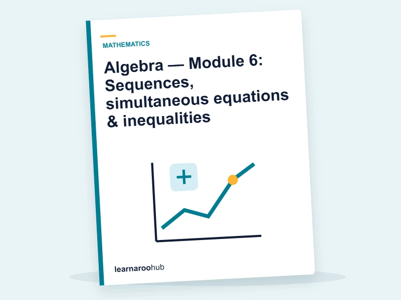 Algebra — Module 6: Sequences, simultaneous equations & inequalities — e-learning module cover