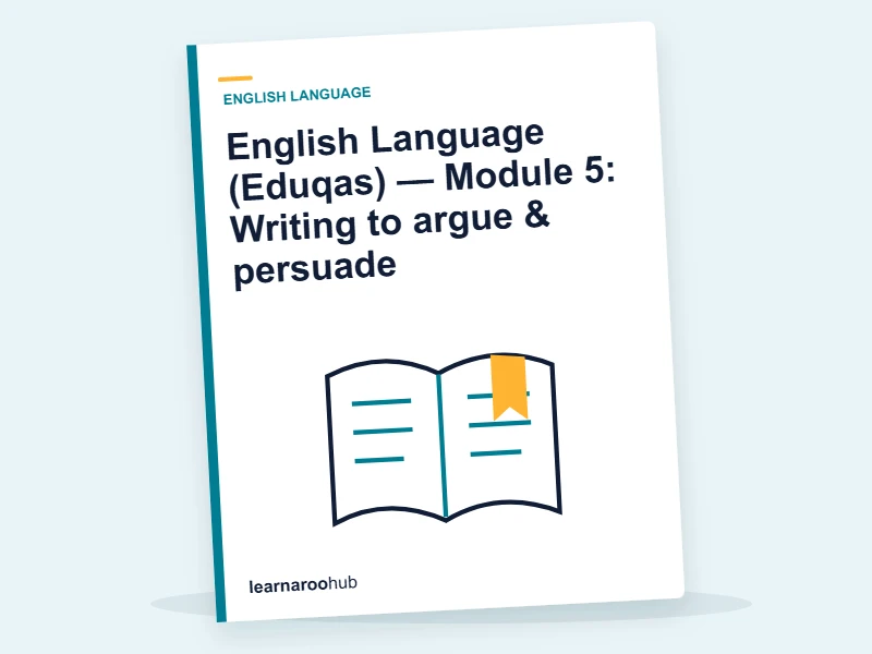 English Language (Eduqas) — Module 5: Writing to argue & persuade — e-learning module cover