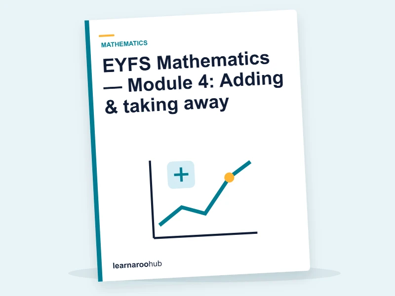 EYFS Mathematics — Module 4: Adding & taking away — e-learning module cover