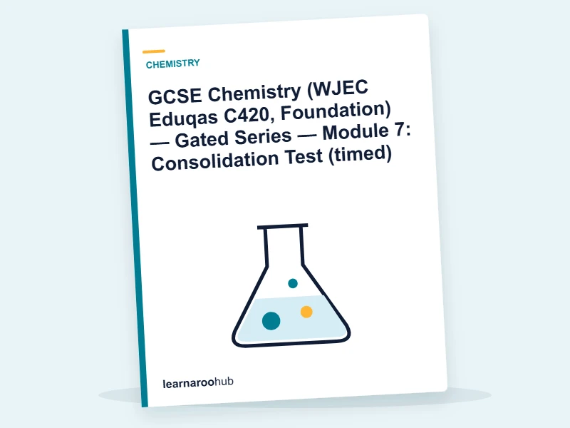 GCSE Chemistry (WJEC Eduqas C420, Foundation) — Gated Series — Module 7: Consolidation Test (timed) — quiz cover
