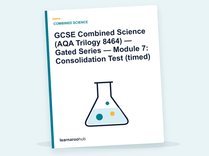 GCSE Combined Science (AQA Trilogy 8464) — Gated Series — Module 7: Consolidation Test (timed) — quiz cover