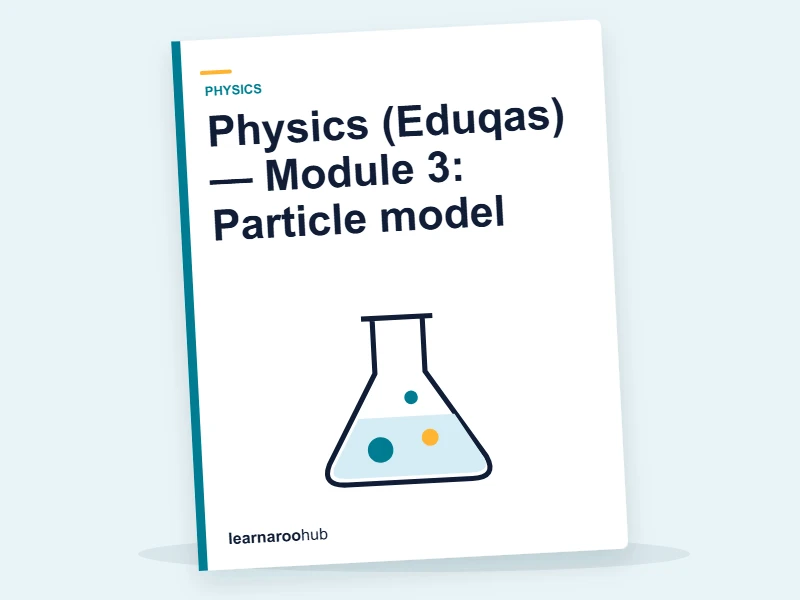 Physics (Eduqas) — Module 3: Particle model — e-learning module cover