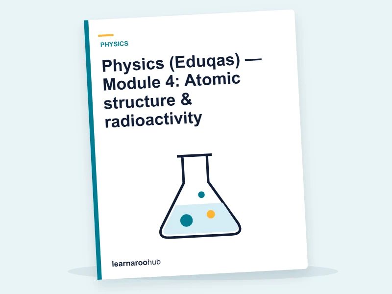 Physics (Eduqas) — Module 4: Atomic structure & radioactivity — e-learning module cover
